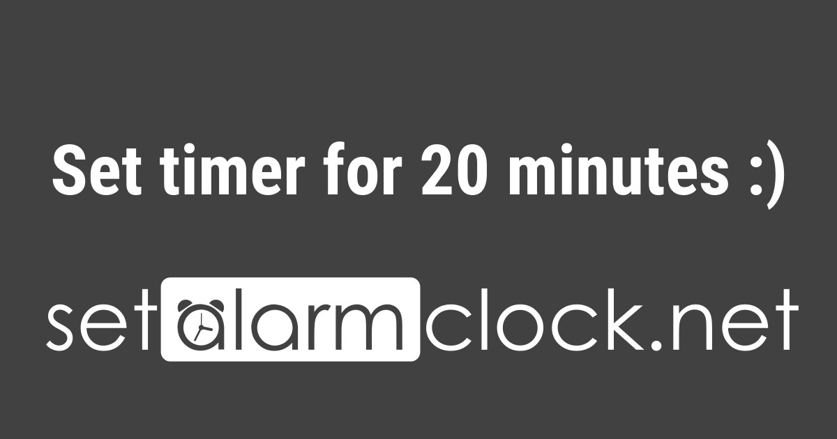 Set Timer For 20 Minutes 👍